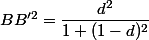 BB'^{2} = \dfrac{d^{2}}{1+(1-d)^{2}}